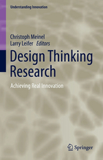 Design Thinking Research:  Achieving Real Innovation