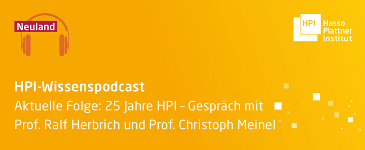Prof. Ralf Herbrich und Prof. Christoph Meinel im HPI-Wissenspodcast "Neuland"